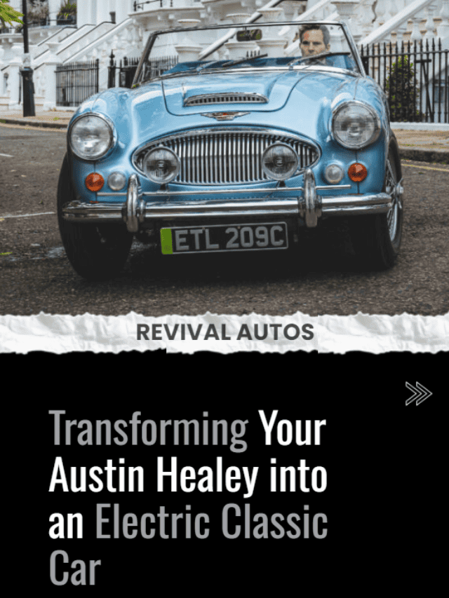 Transforming Your Austin Healey into an Electric Classic Car